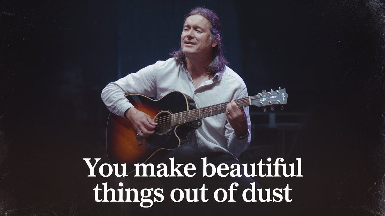 you make beautiful things out of dust lyrics